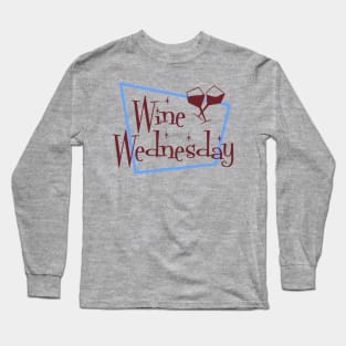 Wine Wednesday - Red Wine Long Sleeve T-Shirt